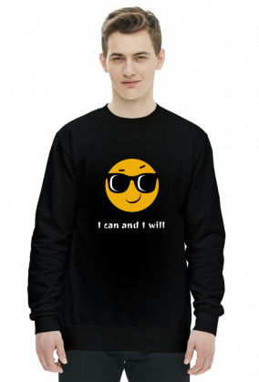 I can and I will