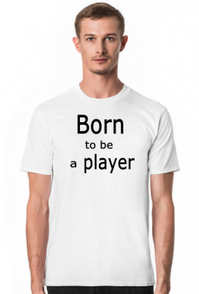 Born to be a player bluzka męska