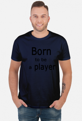 Born to be a player bluzka męska