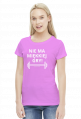 Koszulka Damska Nie ma miękkiej gry