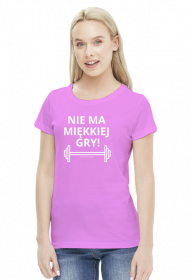 Koszulka Damska Nie ma miękkiej gry
