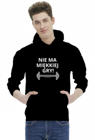 Bluza męska z kapturem Nie ma miękkiej gry