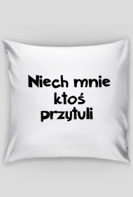 Niech mnie ktoś przytuli