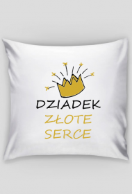 Poszewka na poduszkę "Dziadek Złote Serce"