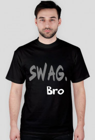 Swag. Bro