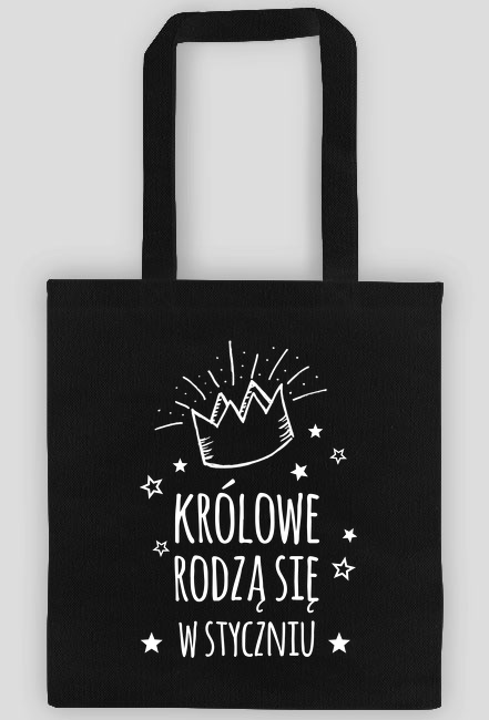 Królowe rodzą się w styczniu - torba z nadrukiem na urodziny