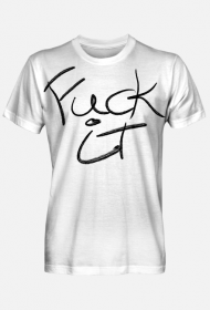 Fuck it koszulka