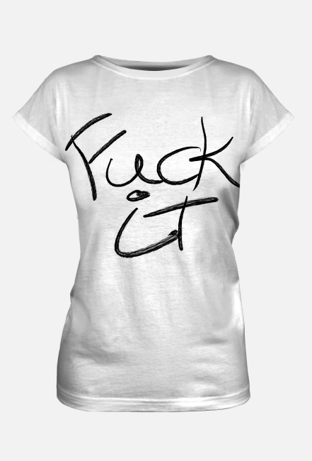 Fuck it koszulka