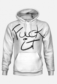 Fuck It Bluza