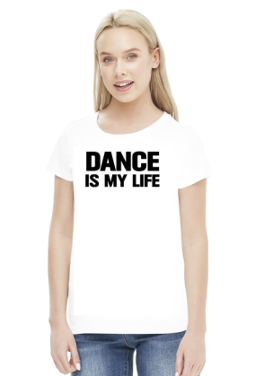 DANCE IS MY LIFE