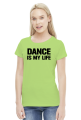 DANCE IS MY LIFE