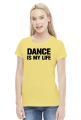 DANCE IS MY LIFE