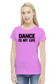 DANCE IS MY LIFE