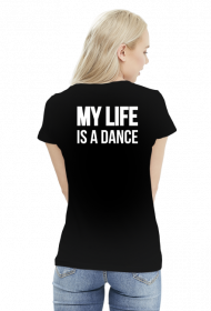 MY LIFE IS A DANCE