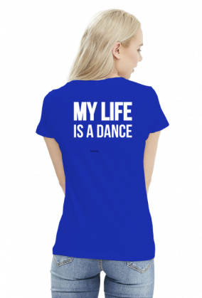 MY LIFE IS A DANCE