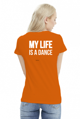 MY LIFE IS A DANCE