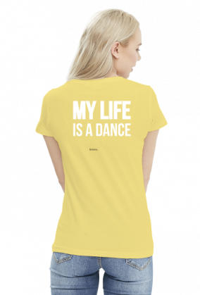 MY LIFE IS A DANCE