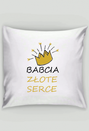 Poszewka na poduszkę "Babcia Złote Serce"