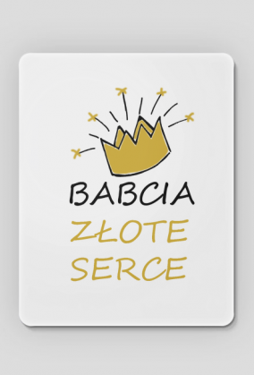 Podkładka pod myszkę "Babcia Złote Serce"