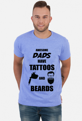 Koszulka" Awesome Dads Have Tattoos And Beards"