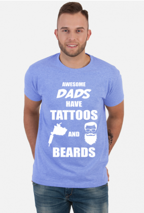 Koszulka" Awesome Dads Have Tattoos And Beards"