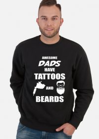 Bluza" Awesome Dads Have Tattoos And Beards"