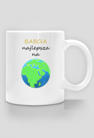 Kubek "Babcia Najlepsza Na Świecie"