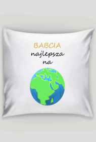 Poszewka na poduszkę "Babcia Najlepsza Na Świecie"
