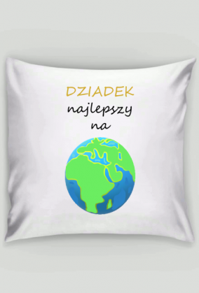 Poszewka na poduszkę "Dziadek Najlepszy Na Świecie"