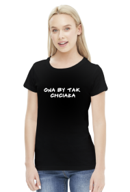 Ona by tak chciała