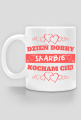 Walentynki - kubek - Dzień dobry Skarbie kocham Cię