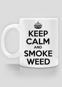 Keep Calm and Smoke Weed PolishRap (Cup)