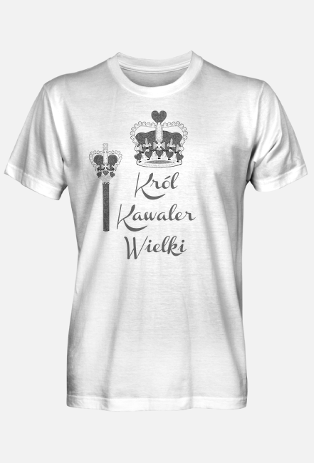 T-shirt "Król Kawaler Wielki"