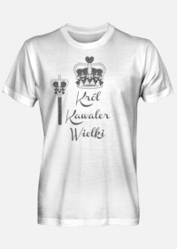 T-shirt "Król Kawaler Wielki"