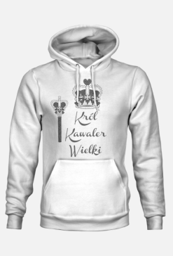 Bluza z kapturem "Król Kawaler Wielki" (Napis na kapturze)