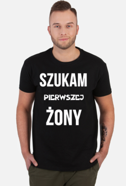 Koszulka męska Szukam pierwszej żony 1