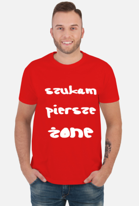 Koszulka męska Szukam piersze żone