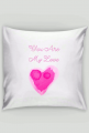 Poszewka na poduszkę "You Are My Love"