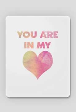 Podkładka pod myszkę "You Are In My Heart"