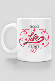 NIE TRAĆ GŁOWY LOVE KUBEK