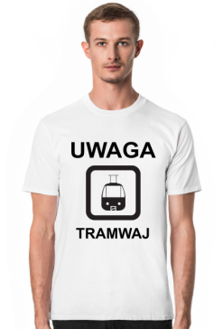Koszulka męska Uwaga tramwaj