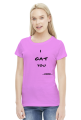 I cat you