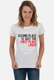 Koszulka - SECOND PLACE IS JUST THE FIRST PLACE LOSER