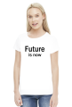 Future is now