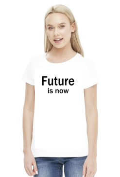 Future is now