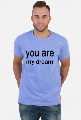 You are my dream