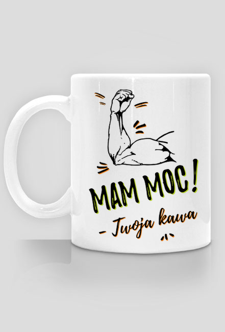 Mam moc! - Twoja kawa - kubek na kawę