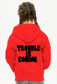 Bluza dziecięca "Trouble is coming"