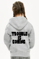 Bluza dziecięca "Trouble is coming"