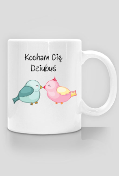 Kubek "Kocham Cię Dziubuś"